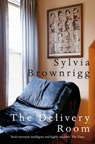 The Delivery Room - Sylvia Brownrigg - 9781447204183
