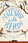 Mateship With Birds - Carrie Tiffany - 9781447204442