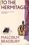 To the Hermitage - Malcolm Bradbury - 9781447205678