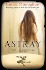 Astray - Emma Donoghue - 9781447209508