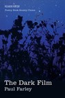 The Dark Film - Paul Farley - 9781447213284