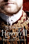 The Autobiography Of Henry VIII - Margaret George - 9781447217312