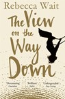 The View on the Way Down - Rebecca Wait - 9781447224709