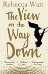 The View on the Way Down - Rebecca Wait - 9781447224716