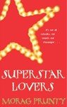 Superstar Lovers - Morag Prunty - 9781447227380