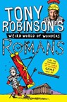 Tony Robinson's Weird World of Wonders! Romans - Tony Robinson - 9781447228554