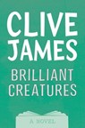 Brilliant Creatures - Clive James - 9781447235255