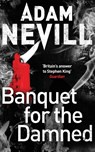 Banquet for the Damned - Adam Nevill - 9781447240921