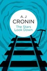 The Stars Look Down - A. J. Cronin - 9781447243809