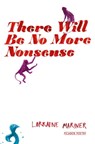 There Will Be No More Nonsense - Lorraine Mariner - 9781447253952