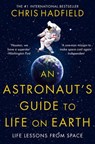 An Astronaut's Guide to Life on Earth - Chris Hadfield - 9781447257127