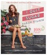 I Quit Sugar - Sarah Wilson - 9781447264286