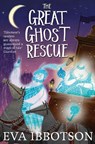 The Great Ghost Rescue - Eva Ibbotson - 9781447265665