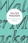 The Scorching Wind - Walter Macken - 9781447269083