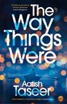 The Way Things Were - Aatish Taseer - 9781447272717