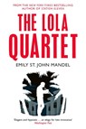 The Lola Quartet - Emily St. John Mandel - 9781447280071