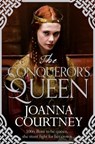 The Conqueror's Queen - Joanna Courtney - 9781447281085