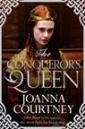 The Conqueror's Queen - Joanna Courtney - 9781447281092