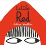 Little red - bethan woollvin - 9781447291398