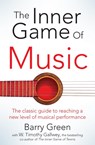 The Inner Game of Music - W Timothy Gallwey ; Barry Green - 9781447291725