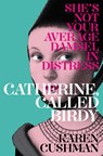 Catherine, Called Birdy - Karen Cushman - 9781447293996