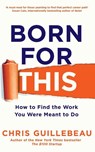 Born For This - Chris Guillebeau - 9781447297512