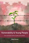 Vulnerability and Young People - BROWN,  Kate - 9781447318170