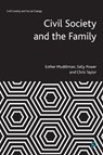 Civil Society and the Family - Esther (WISERD and Cardiff University) Muddiman ; Sally (WISERD and Cardiff University) Power ; Chris (Cardiff University Social Science Research Park) Taylor - 9781447355533