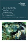 Peacebuilding, Conflict and Community Development - John (Queen’s University Belfast) Eversley ; Sinead (School of Education Gormally ; Avila (Social Change Initiative (Northern Ireland)) Kilmurray - 9781447359340