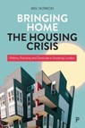 Bringing Home the Housing Crisis - Mel (Oxford Brookes University) Nowicki - 9781447361862