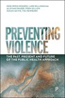 Preventing Violence - Keir (The Open University) Irwin-Rogers ; Luke (The Open University) Billingham ; Alistair (The University of Glasgow) Fraser ; Fern (The University of Glasgow) Gillon - 9781447373841