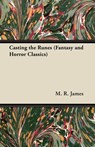 Casting the Runes (Fantasy and Horror Classics) - M. R. James - 9781447405276