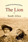 The Lion in South Africa - Frederick Courteney Selous - 9781447712053