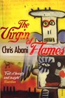 The Virgin of Flames - Chris Abani - 9781448104628