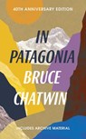 In Patagonia - Bruce Chatwin - 9781448105618