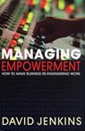 Managing Empowerment - David Jenkins - 9781448108732