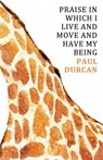 Praise in Which I Live and Move and Have my Being - Paul Durcan - 9781448113149