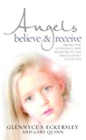 Angels Believe and Receive - Gary Quinn ; Glennyce S. Eckersley - 9781448116645