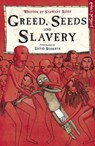 Greed, Seeds and Slavery - Stewart Ross - 9781448120390