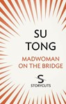 Madwoman on the Bridge (Storycuts) - Su Tong - 9781448125845