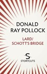 Lard / Schott's Bridge (Storycuts) - Donald Ray Pollock - 9781448128952
