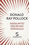 Assailants / Discipline / Honolulu (Storycuts) - Donald Ray Pollock - 9781448128976