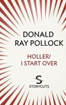 Holler / I Start Over (Storycuts) - Donald Ray Pollock - 9781448128983