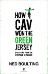 How Cav Won the Green Jersey - Ned Boulting - 9781448129386
