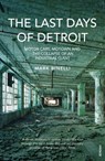 The Last Days of Detroit - Mark Binelli - 9781448137701