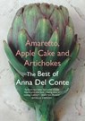 Amaretto, Apple Cake and Artichokes - Anna Del Conte - 9781448138418