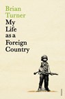 My Life as a Foreign Country - Brian Turner - 9781448139965