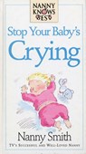 Nanny Knows Best -Stop Your Baby's Crying - Nanny Smith ; Nina Grunfeld - 9781448147519