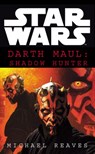 Star Wars: Darth Maul Shadow Hunter - Michael Reaves - 9781448151882