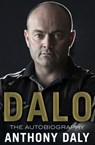 Dalo: The Autobiography - Anthony Daly - 9781448152513